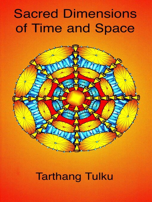 Title details for Sacred Dimensions of Time and Space by Tarthang Tulku - Available